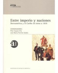 Entre imperio y naciones: Iberoamérica y el caribe en torno a 1810
