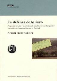 En defensa de lo suyo: propiedad forestal y conflictividad social durante el franquismo, los montes vecinales de Cerceda (A Coruña)
