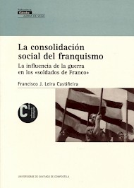 A consolidación social do franquismo: A influencia da guerra nos "soldados de Franco"