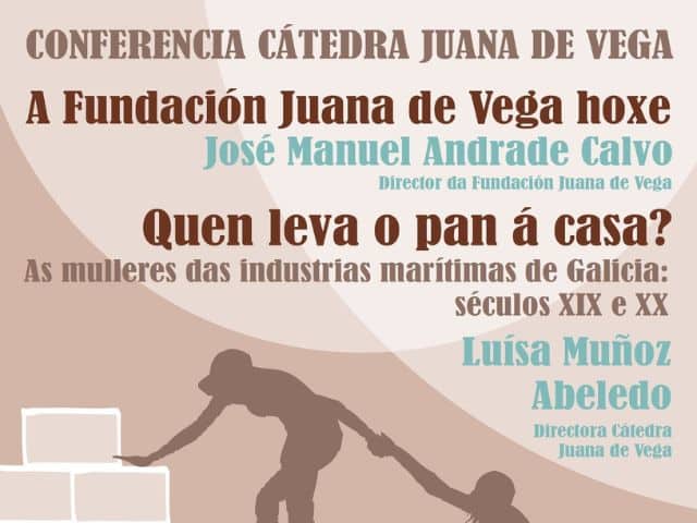 A Fundación Juana de Vega organiza en Vigo a conferencia “Quen leva o pan á casa?” sobre a importancia do traballo feminino nas comunidades marítimas
